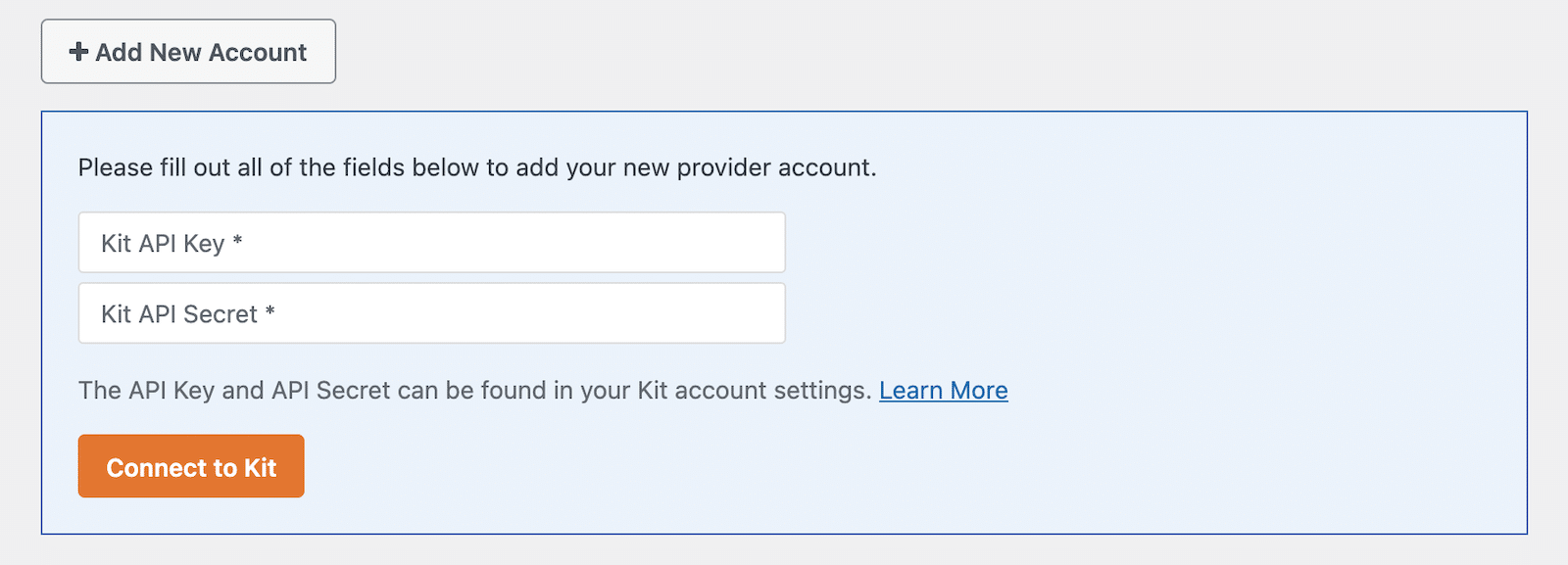 Add your Kit API Key and API Secret Key to connect your account. 