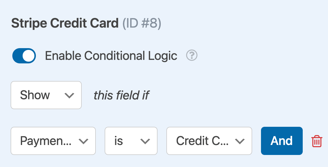 Creating a conditional logic rule to show a Stripe Credit Card field if a user selects "Credit Card" from a payment method Multiple Choice field